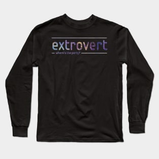 Extrovert - where's the party? Long Sleeve T-Shirt